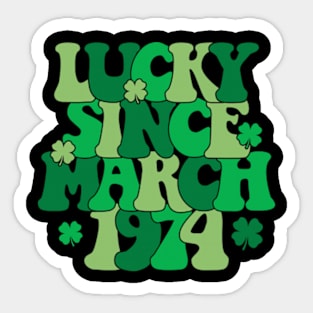 Lucky Since March 1974 50 Years Old 50th St Patricks Day Sticker